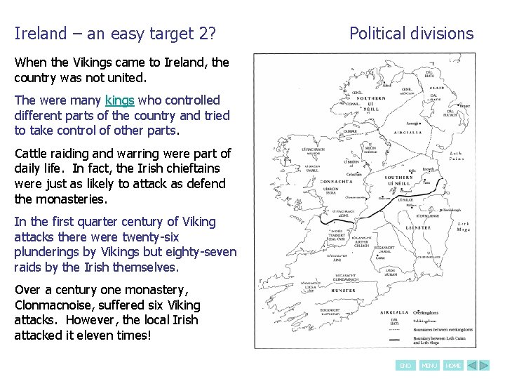 Ireland – an easy target 2? Political divisions When the Vikings came to Ireland,