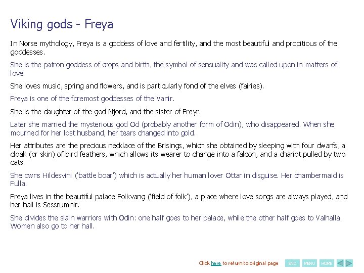 Viking gods - Freya In Norse mythology, Freya is a goddess of love and