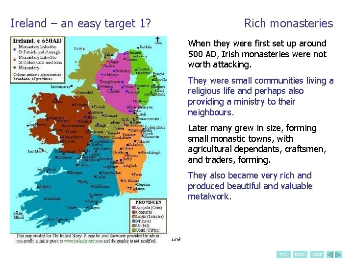 Ireland – an easy target 1? Rich monasteries When they were first set up