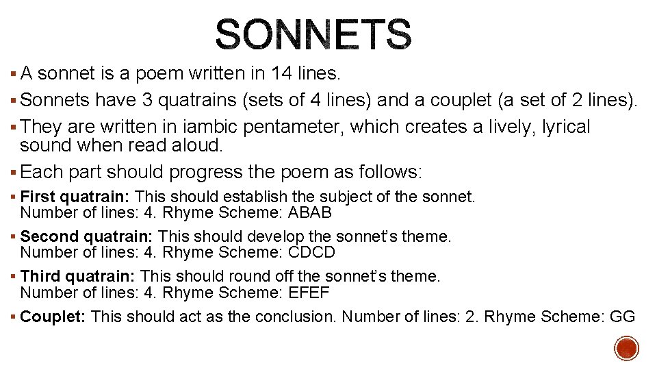 § A sonnet is a poem written in 14 lines. § Sonnets have 3