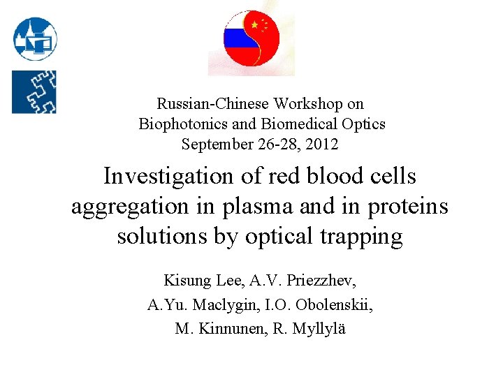 Russian-Chinese Workshop on Biophotonics and Biomedical Optics September 26 -28, 2012 Investigation of red