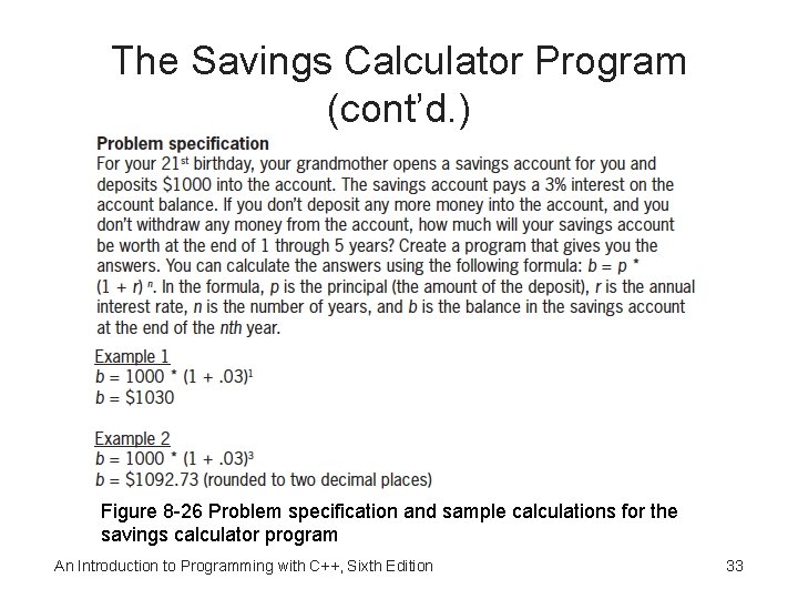 The Savings Calculator Program (cont’d. ) Figure 8 -26 Problem specification and sample calculations
