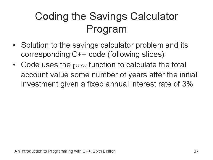 Coding the Savings Calculator Program • Solution to the savings calculator problem and its