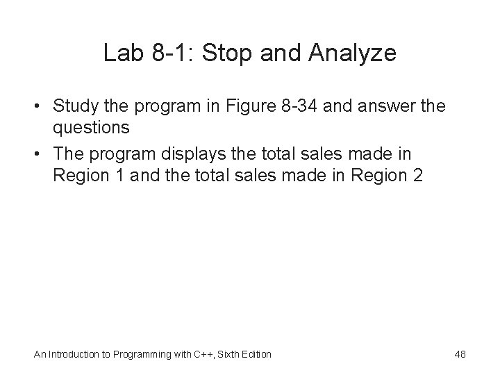 Lab 8 -1: Stop and Analyze • Study the program in Figure 8 -34