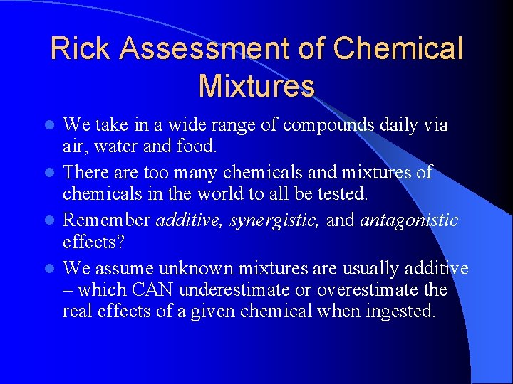 Rick Assessment of Chemical Mixtures We take in a wide range of compounds daily