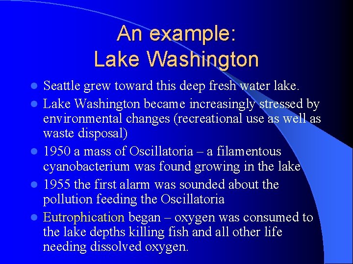 An example: Lake Washington l l l Seattle grew toward this deep fresh water