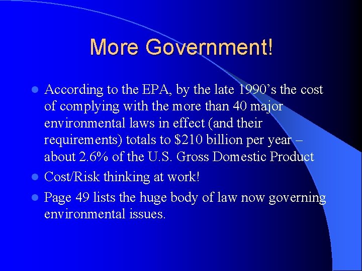 More Government! According to the EPA, by the late 1990’s the cost of complying