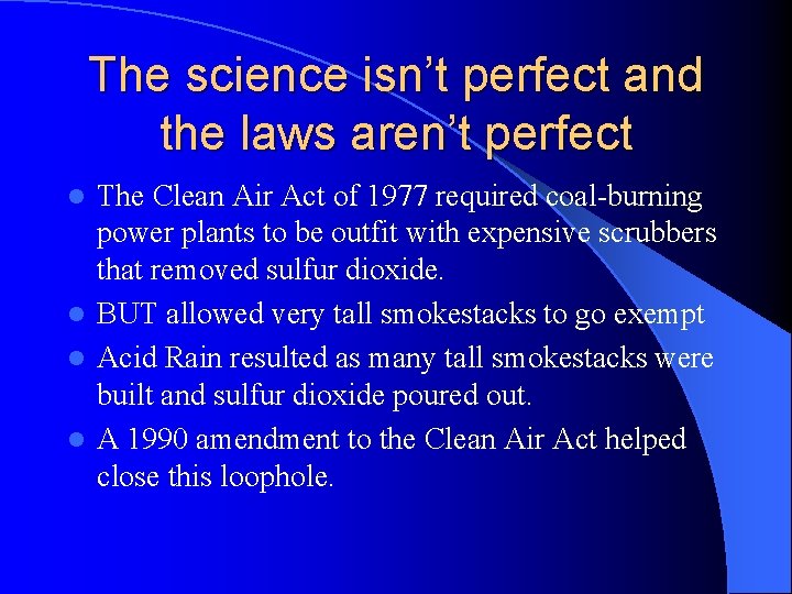 The science isn’t perfect and the laws aren’t perfect The Clean Air Act of