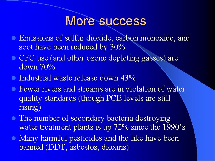 More success l l l Emissions of sulfur dioxide, carbon monoxide, and soot have