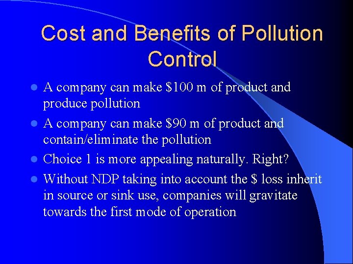 Cost and Benefits of Pollution Control A company can make $100 m of product