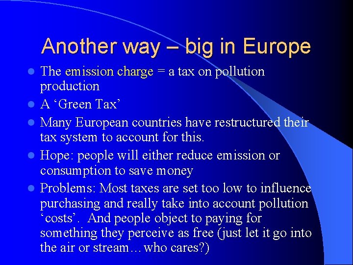 Another way – big in Europe l l l The emission charge = a