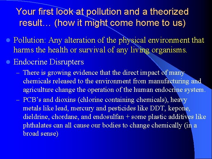 Your first look at pollution and a theorized result… (how it might come home