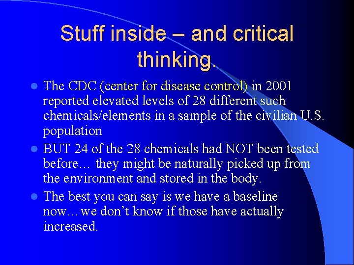 Stuff inside – and critical thinking. The CDC (center for disease control) in 2001