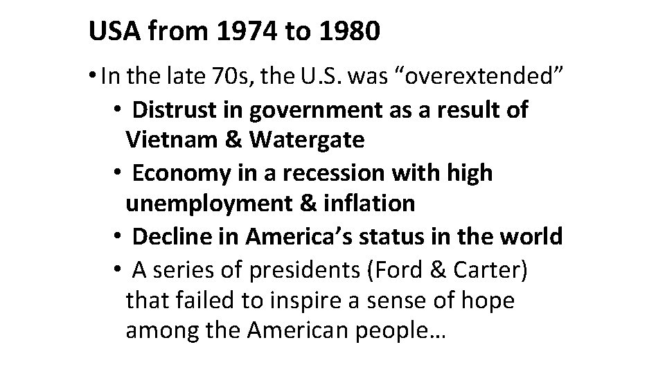USA from 1974 to 1980 • In the late 70 s, the U. S.