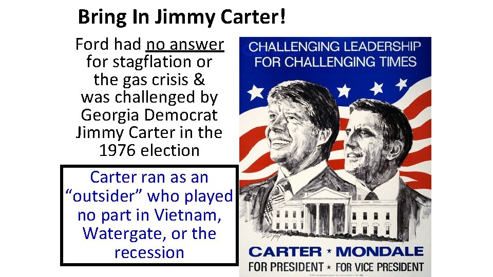 Bring In Jimmy Carter! Ford had no answer for stagflation or the gas crisis