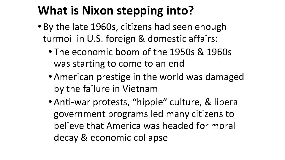 What is Nixon stepping into? • By the late 1960 s, citizens had seen