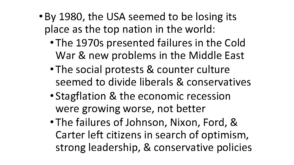  • By 1980, the USA seemed to be losing its place as the