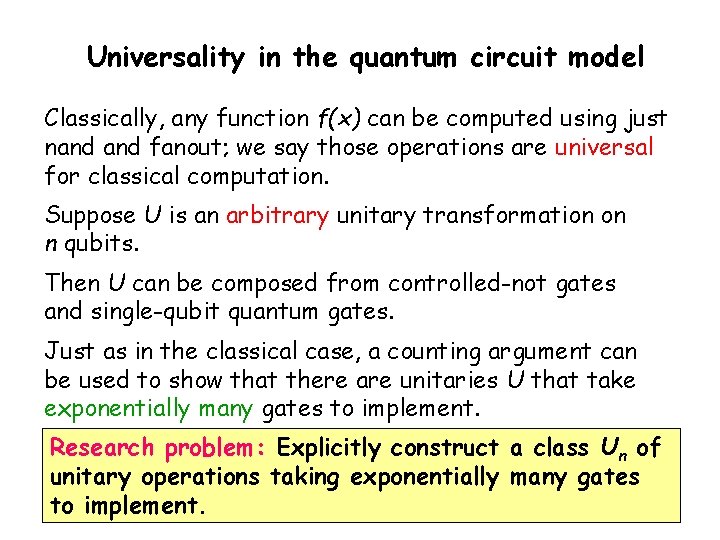 Universality in the quantum circuit model Classically, any function f(x) can be computed using