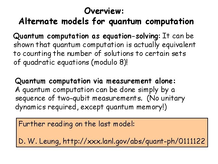 Overview: Alternate models for quantum computation Quantum computation as equation-solving: It can be shown