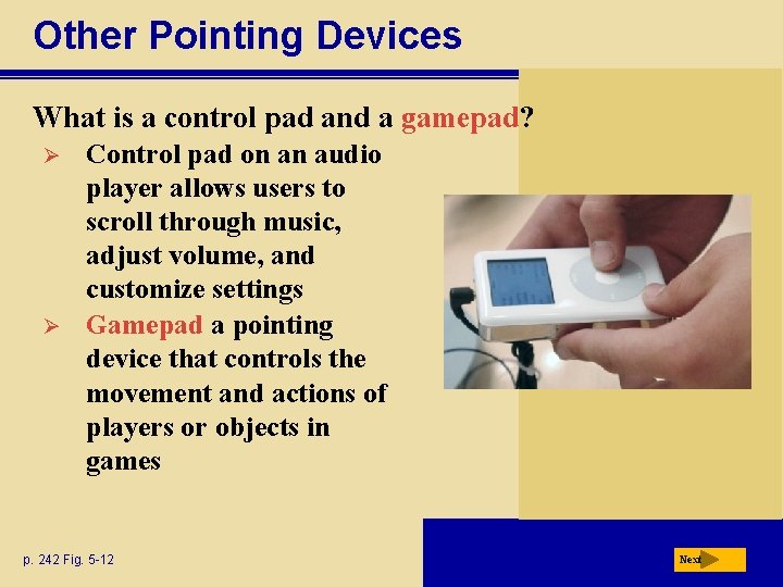 Other Pointing Devices What is a control pad and a gamepad? Ø Ø Control