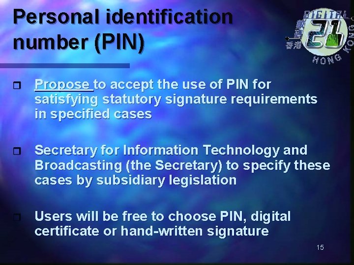 Personal identification number (PIN) r Propose to accept the use of PIN for satisfying