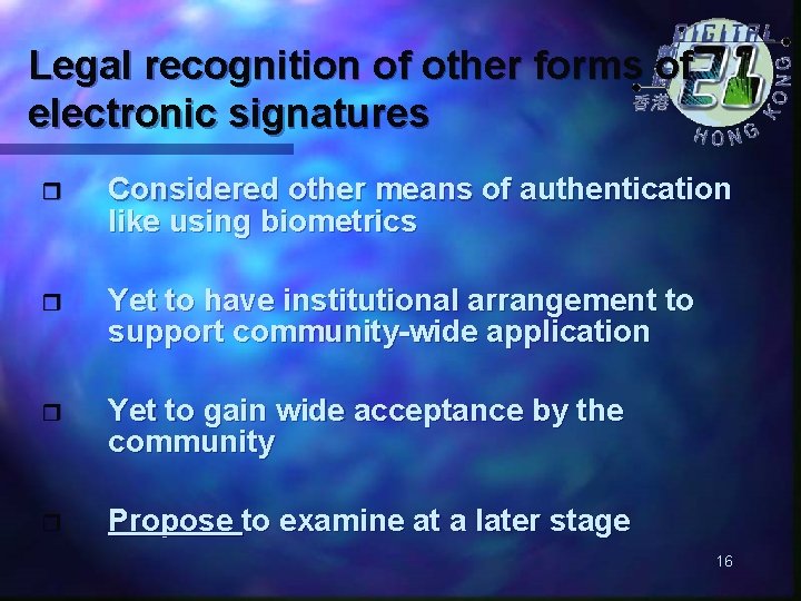 Legal recognition of other forms of electronic signatures r Considered other means of authentication