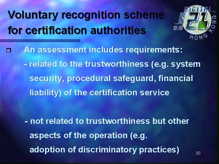 Voluntary recognition scheme for certification authorities r An assessment includes requirements: - related to