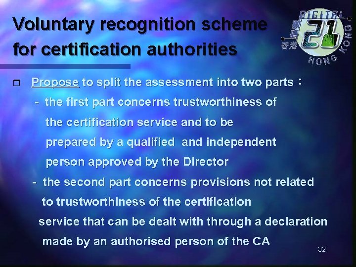 Voluntary recognition scheme for certification authorities r Propose to split the assessment into two