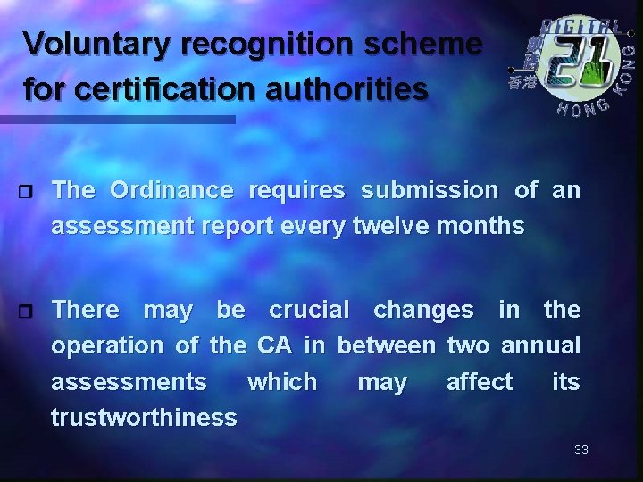 Voluntary recognition scheme for certification authorities r The Ordinance requires submission of an assessment