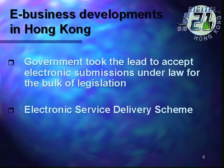 E-business developments in Hong Kong r Government took the lead to accept electronic submissions