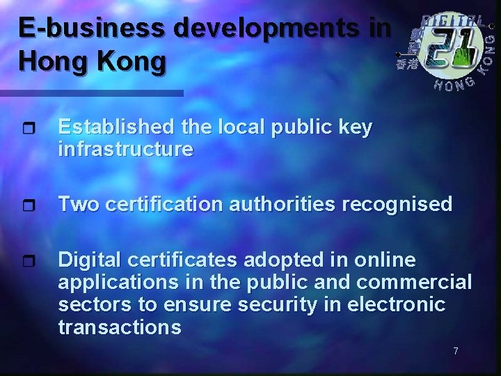 E-business developments in Hong Kong r Established the local public key infrastructure r Two