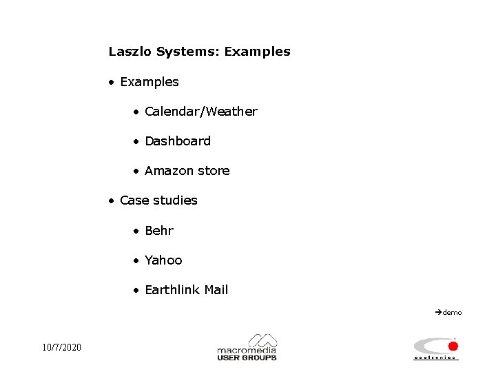 Laszlo Systems: Examples • Examples • Calendar/Weather • Dashboard • Amazon store • Case