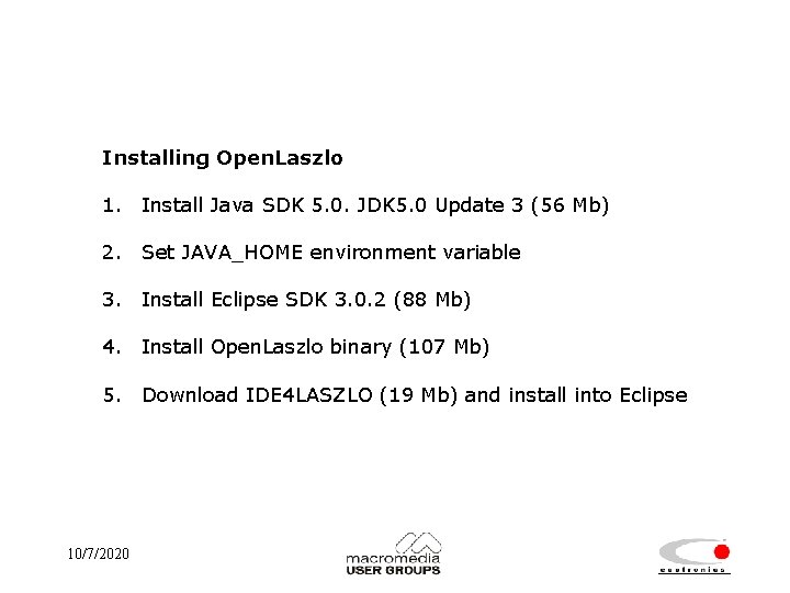 Installing Open. Laszlo 1. Install Java SDK 5. 0. JDK 5. 0 Update 3