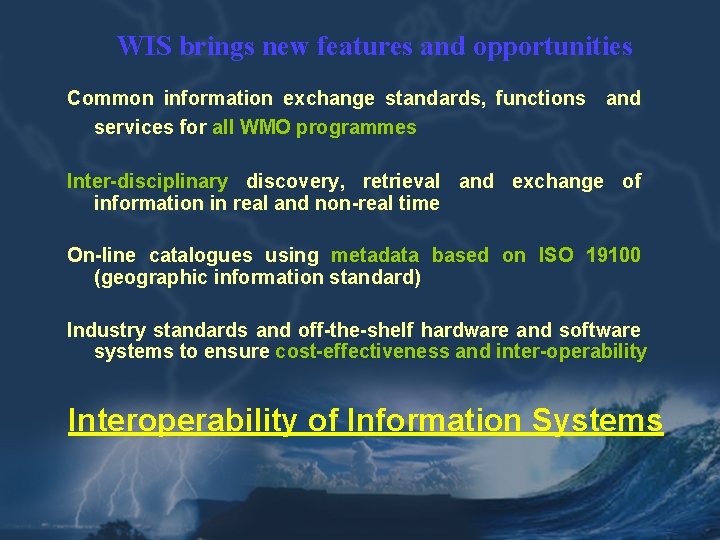 WIS brings new features and opportunities Common information exchange standards, functions and services for