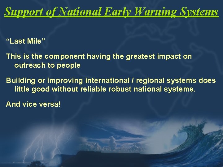 Support of National Early Warning Systems “Last Mile” This is the component having the