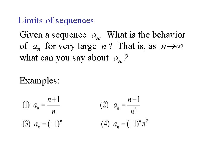 Limits of sequences Given a sequence an. What is the behavior of an for