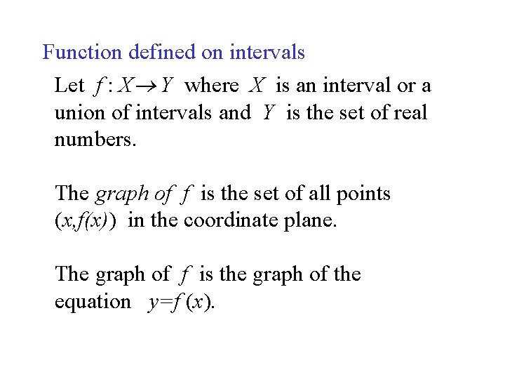 Function defined on intervals Let f : X Y where X is an interval