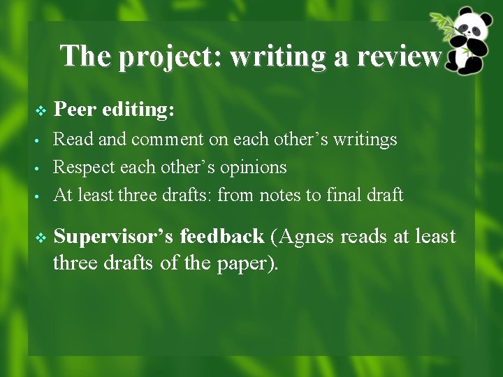 The project: writing a review v • • • v Peer editing: Read and