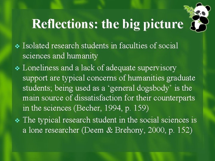 Reflections: the big picture v v v Isolated research students in faculties of social
