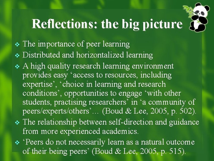 Reflections: the big picture v v v The importance of peer learning Distributed and