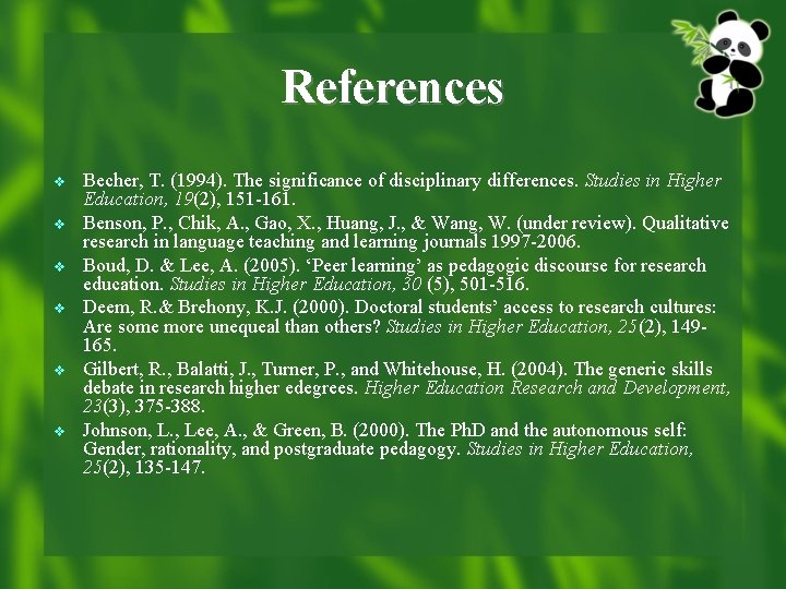 References v v v Becher, T. (1994). The significance of disciplinary differences. Studies in