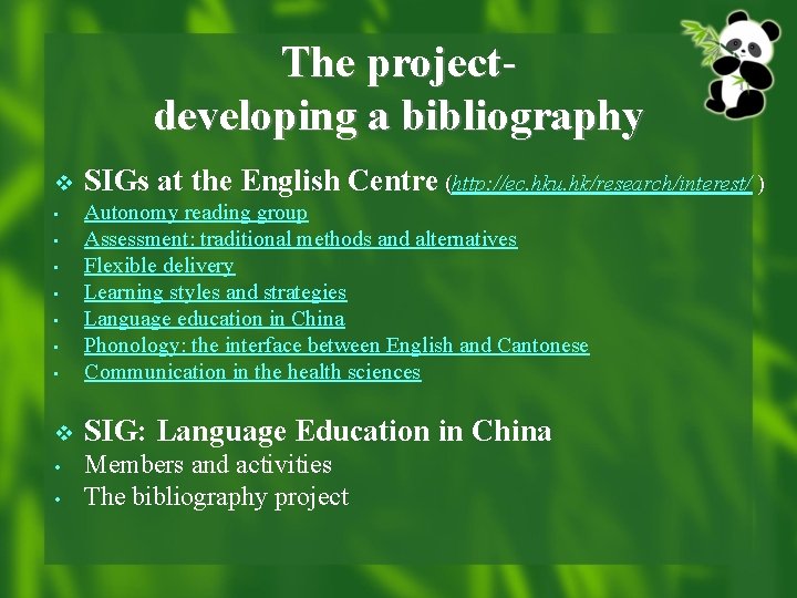 The projectdeveloping a bibliography v SIGs at the English Centre (http: //ec. hku. hk/research/interest/
