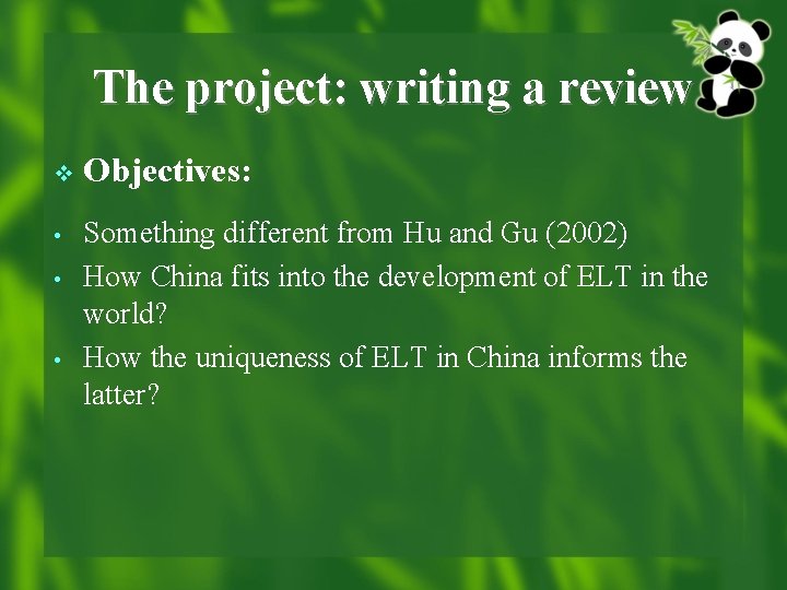 The project: writing a review v • • • Objectives: Something different from Hu