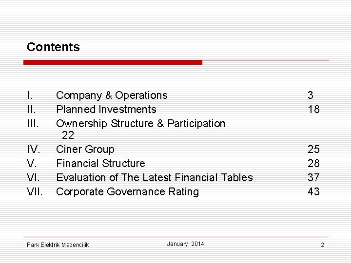 Contents I. II. III. IV. V. VII. Company & Operations Planned Investments Ownership Structure