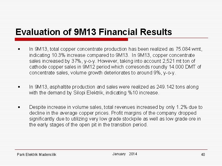 Evaluation of 9 M 13 Financial Results § In 9 M 13, total copper