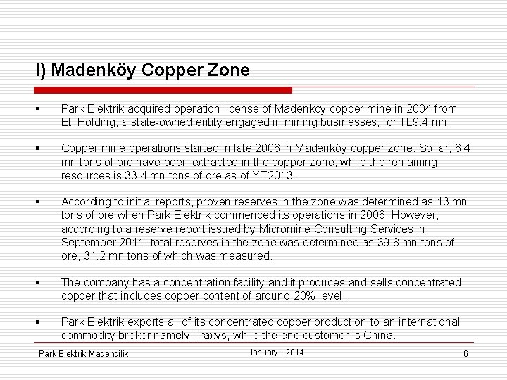 I) Madenköy Copper Zone § Park Elektrik acquired operation license of Madenkoy copper mine