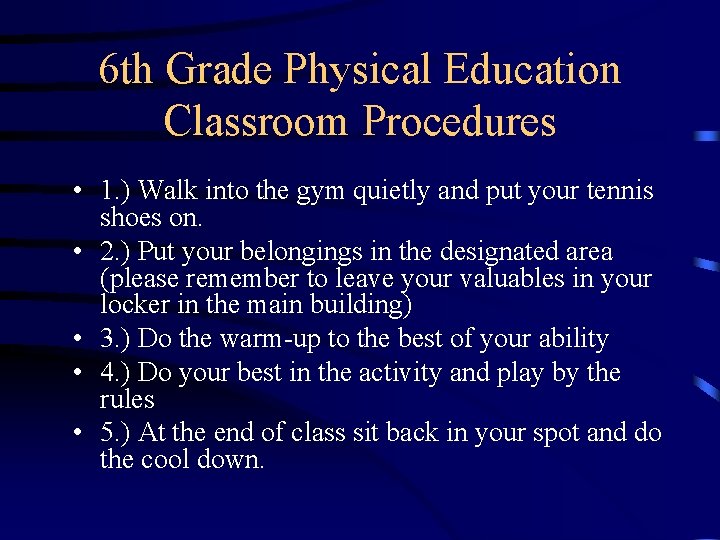 6 th Grade Physical Education Classroom Procedures • 1. ) Walk into the gym