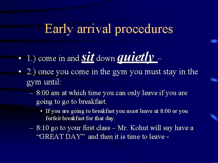 Early arrival procedures • 1. ) come in and sit down quietly – •