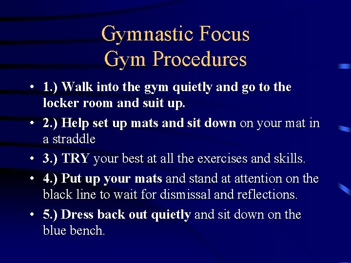Gymnastic Focus Gym Procedures • 1. ) Walk into the gym quietly and go