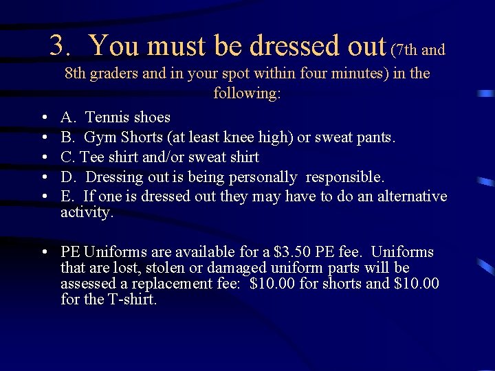 3. You must be dressed out (7 th and • • • 8 th